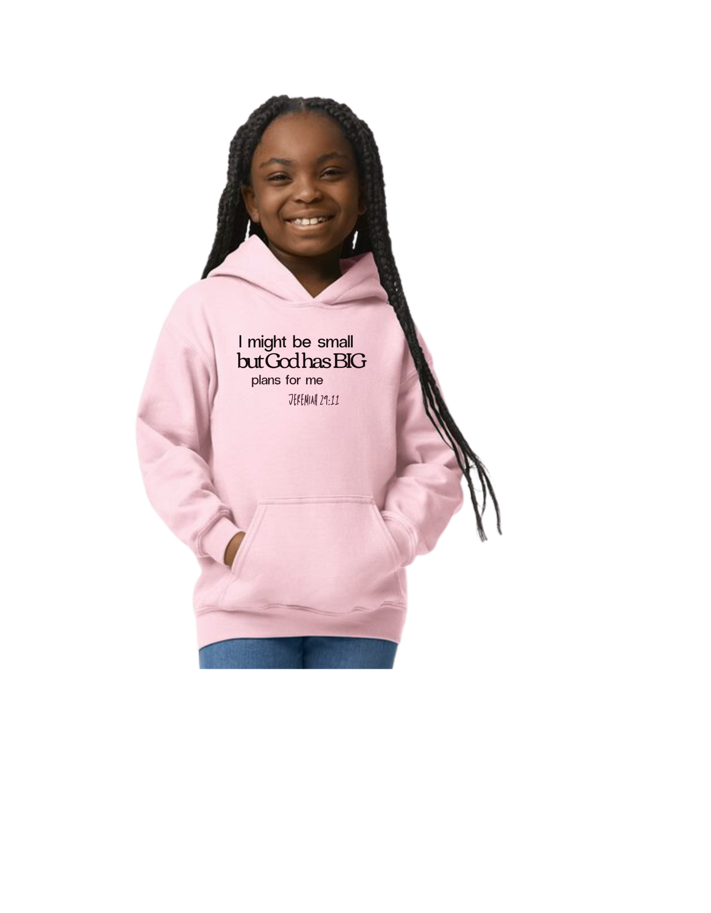 I Might Be Small But God Has Big Plans For Me/hUnisex Youth Hoodie and T-Shirt