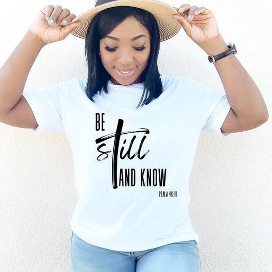 BE STILL AND KNOW UNISEX TEE