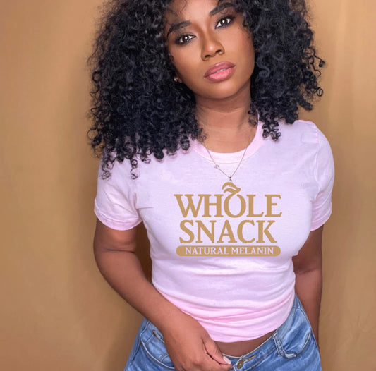Whole Snack Natural Melanin Women’s T-Shirt