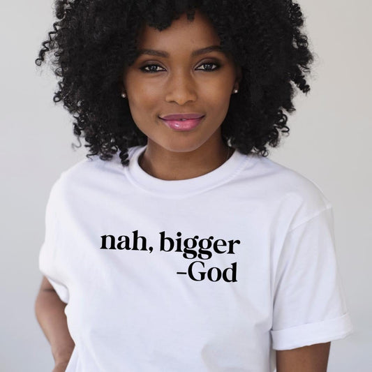 Women's Nah, Bigger-God Crop Top Tee or T-Shirt. God Is Collection