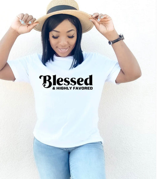 Women’s and men’s blessed and highly favored T-shirt…God Is Collection