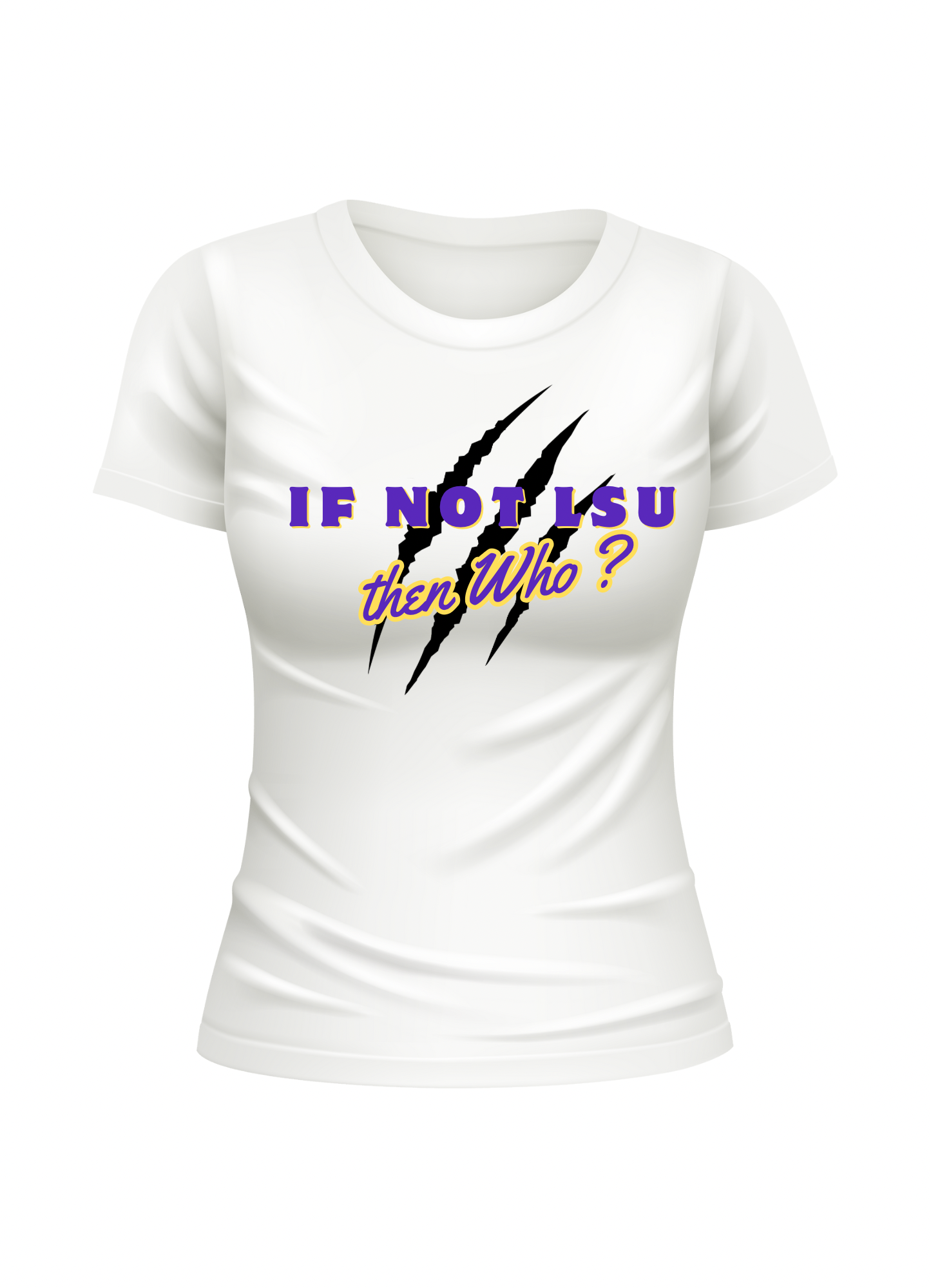 IF NOT LSU THEN WHO? Unisex T-Shirt and Hoodie