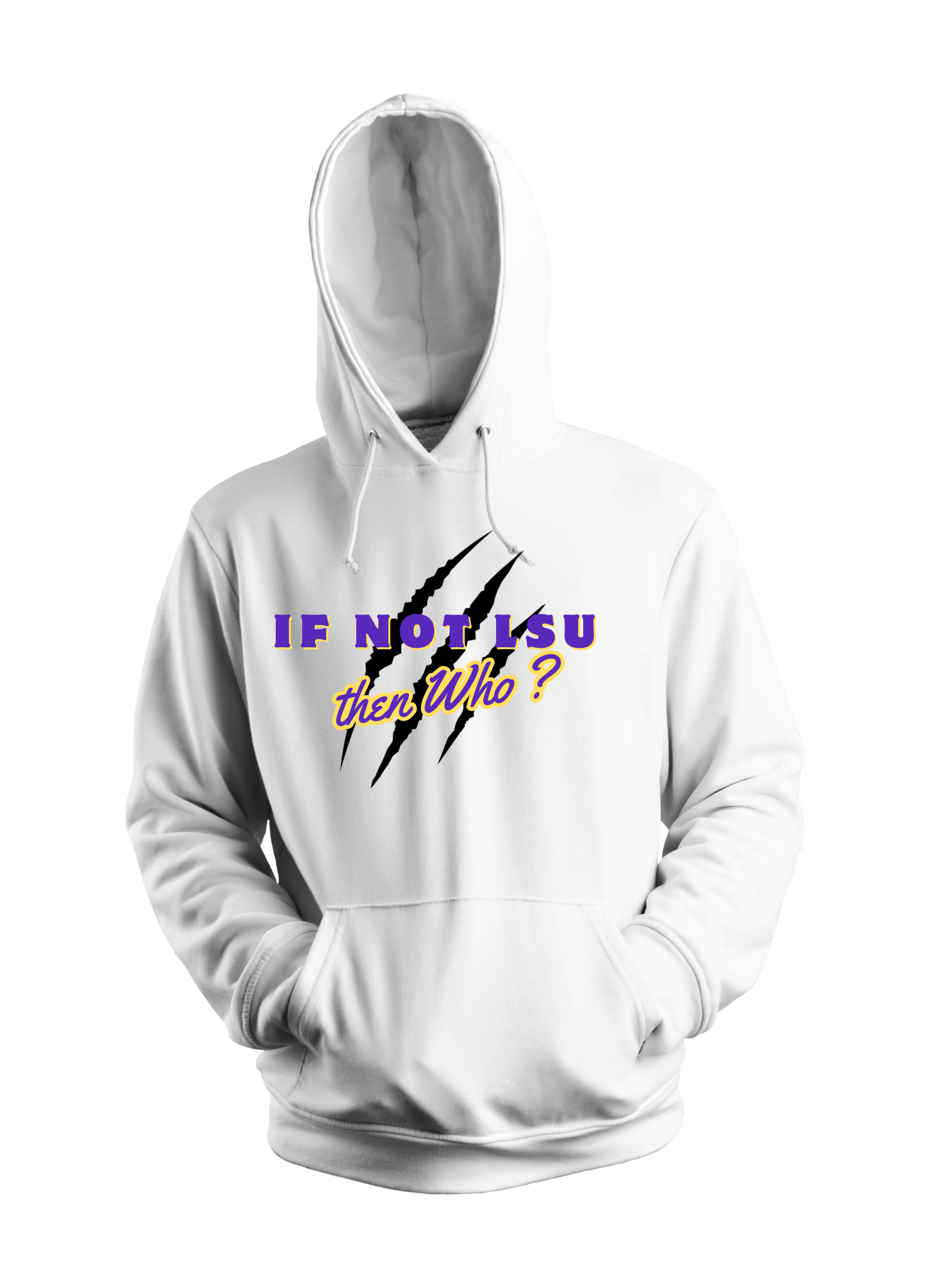 IF NOT LSU THEN WHO? Unisex T-Shirt and Hoodie