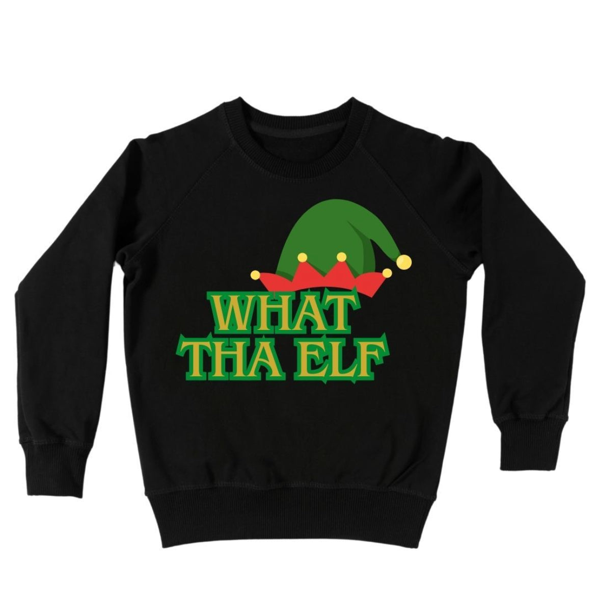 What Tha Elf Unisex SweatShirt