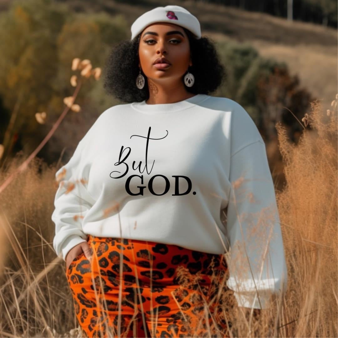 Women’s Unisex But God T-shirt and Crewneck Sweatshirt